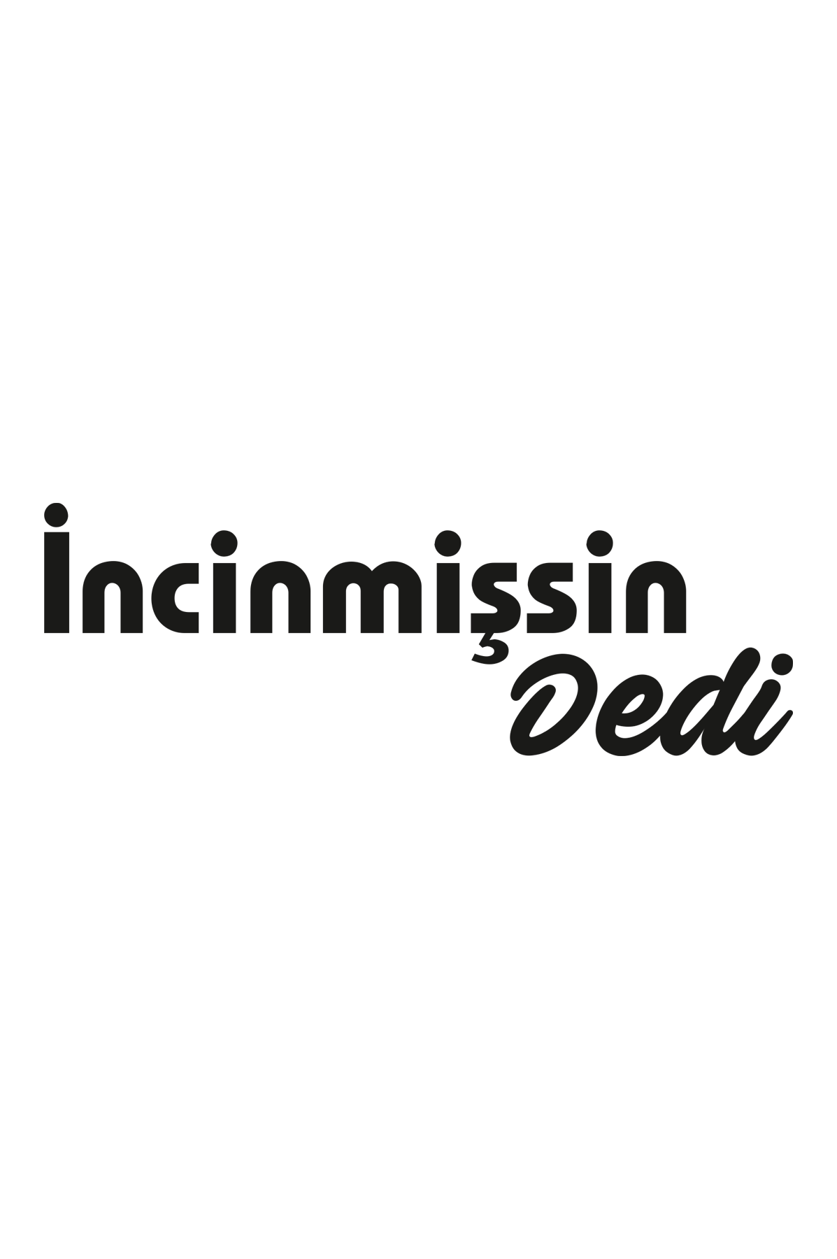 İncinmişsin Dedi Yazı Sticker