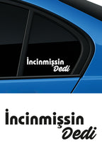 İncinmişsin Dedi Yazı Sticker