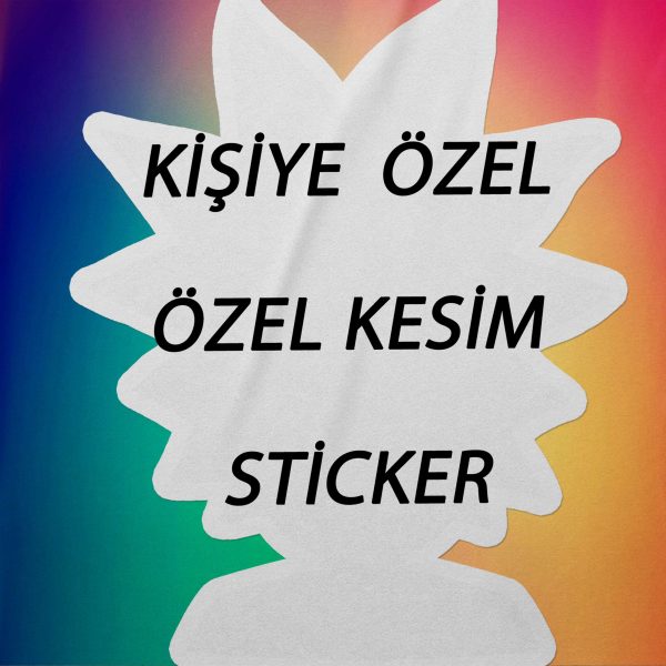 Kişiye özel kesim sticker etiket
