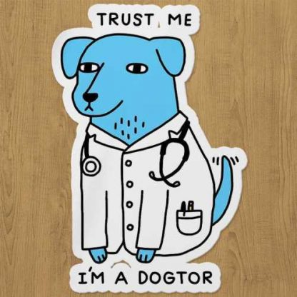 Trust Me I Am a Dogtor Sticker etiket