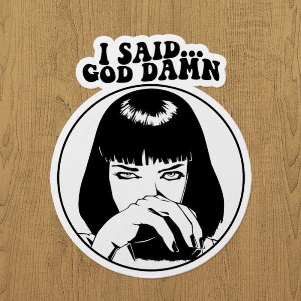 I Said Damn Sticker etiket