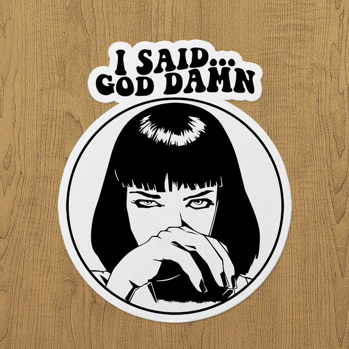 I Said Damn Sticker etiket I Said Damn Sticker etiket