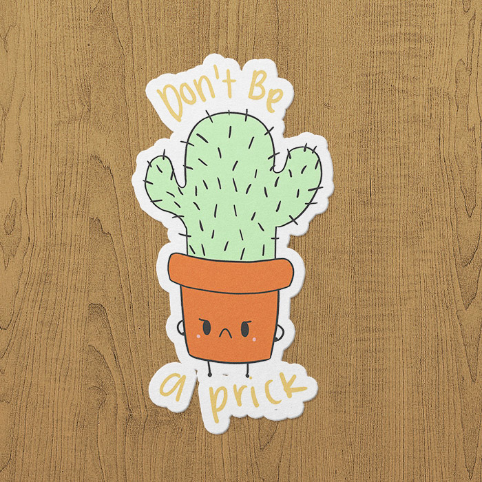 Don’t Be Prick Sticker Don't Be Prick Sticker