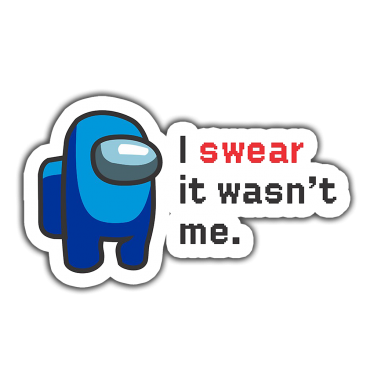 Among Us I Swear it wasn't me Sticker etiket