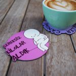 Gereksiz Kilolar Aldık Bardak Altlığı