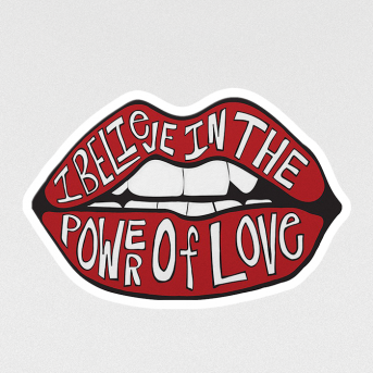 I BELIEVE IN THE POWER OF LOVE Sticker