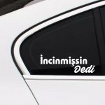 İncinmişsin dedi yazı sticker oto sticker