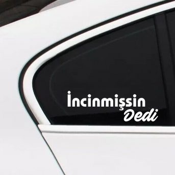 İncinmişsin dedi yazı sticker oto sticker