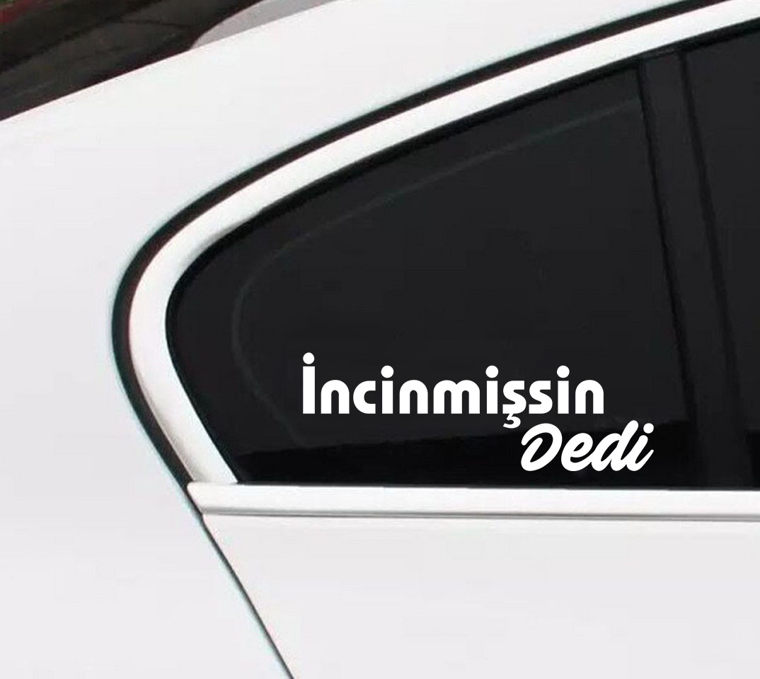 İncinmişsin dedi yazı sticker oto sticker İncinmişsin dedi yazı sticker oto sticker